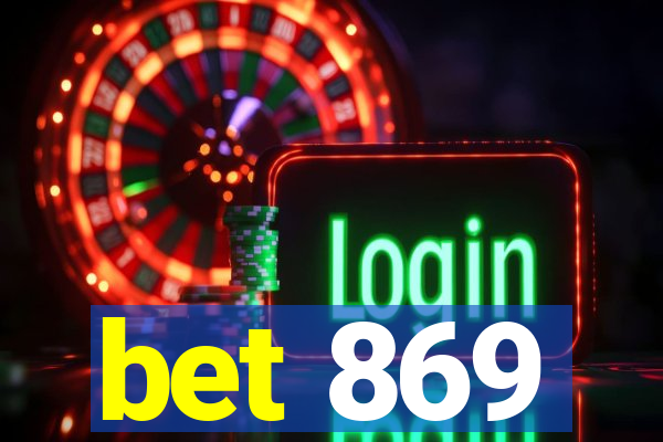 bet 869